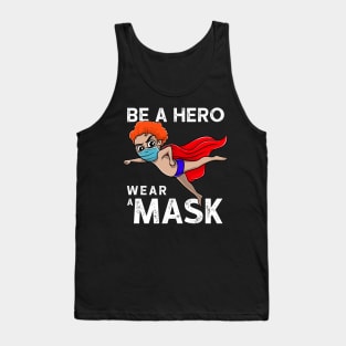 Be A Hero Wear A Mask Be Safe Save A Life Tank Top